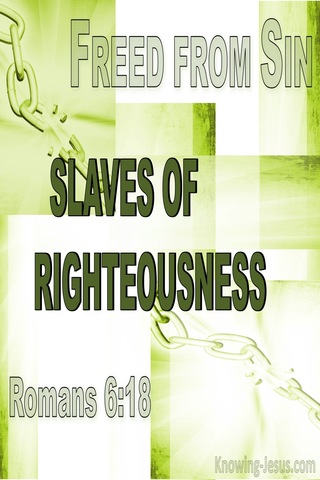 Romans 6:18 Freed From Sin Slaves Of Righteousness (green)